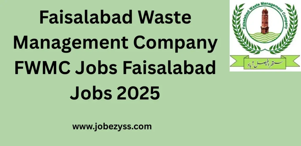 Faisalabad Waste Management Company FWMC Jobs Faisalabad Jobs 2025